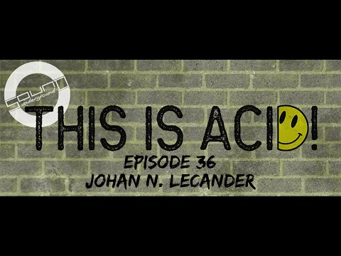 [Acid Techno] This Is Acid! #036 (August 2019) Guest Mix - Johan N. Lecander