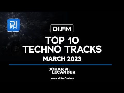DI.FM 10 Techno Tracks March 2023 *Christian Smith, Tom Wax, Joyhauser and more*