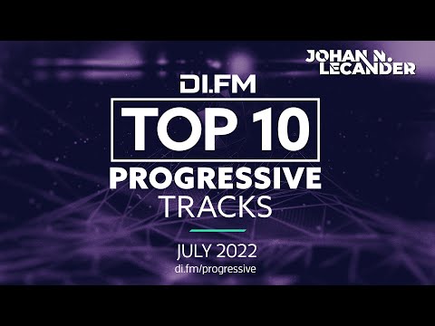 DI.FM Top 10 Progressive House Tracks! July 2022 - DJ Mix by Johan N. Lecander