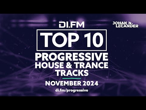 DI.FM Top 10 Progressive House &amp; Trance Tracks November 2024