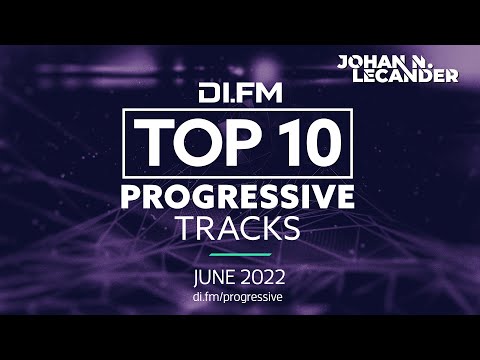 DI.FM Top 10 Progressive House Tracks! June 2022 - DJ Mix by Johan N. Lecander