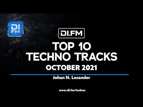 DI.FM Top 10 Techno Tracks October 2021 - Johan N. Lecander
