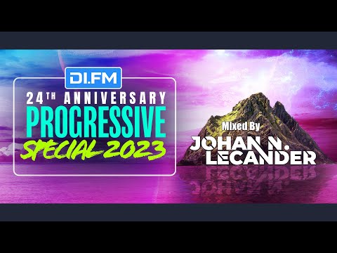 DI.FM&#039;s 24th Anniversary Progressive Special 2023 - Johan N. Lecander [Progressive House/Trance]