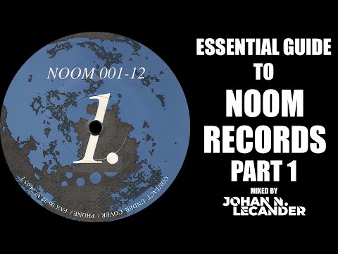 [Hard Trance] Essential Guide To Noom Records Part 1 (1993-1996) - Johan N. Lecander