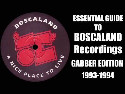 [Gabber] Essential Guide To Boscaland Records *Gabber Edition* 1993-1994 - Johan N. Lecander