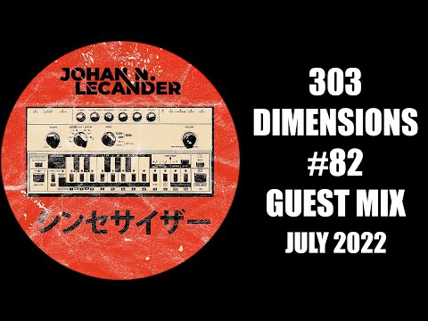 [Acid Techno] 303 Dimensions #82 (05 July 2022) Guest Mix - Johan N. Lecander