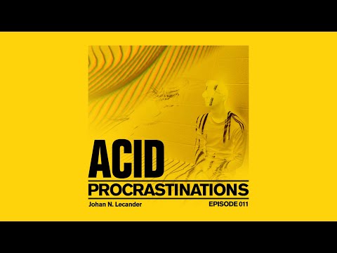 [Acid Techno] Acid Procrastinations Volume 11 (2022) - Johan N. Lecander