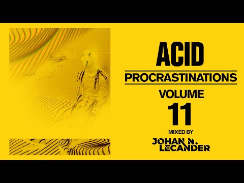 [Acid Techno] Acid Procrastinations Volume 11 (2022) - Johan N. Lecander