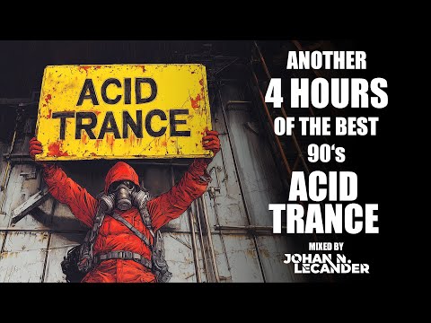 Another 4 Hours Of The Best 90&#039;s Acid Trance (2024) - Mixed by Johan N. Lecander