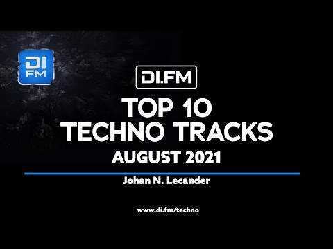 DI.FM Top 10 Techno Tracks August 2021 - Johan N. Lecander