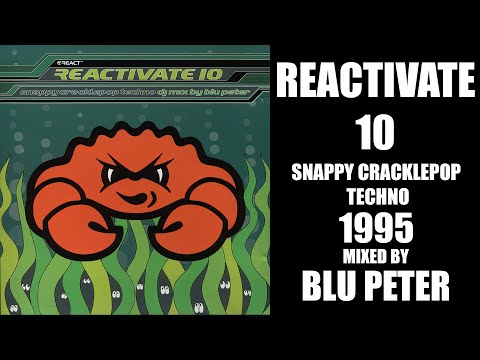 [Trance] Reactivate 10 (Snappy Cracklepop Techno) [1995] mixed by Blu Peter