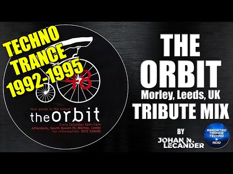 The Orbit (Leeds, UK) Tribute Mix [Techno/Trance Hits from the club 1992-1995] - Johan N. Lecander