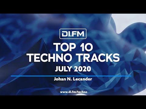 DI.FM Top 10 Techno Tracks July 2020 - Johan N. Lecander