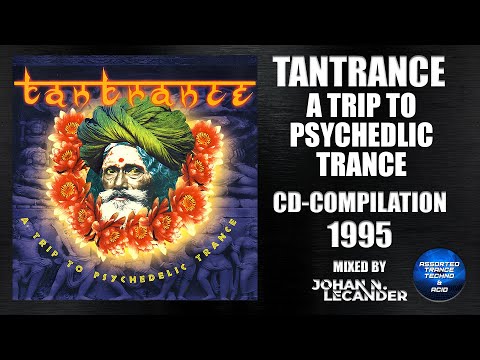 Tantrance - A Trip To Psychedelic Trance [CD Compilation] 1995 - Johan N. Lecander