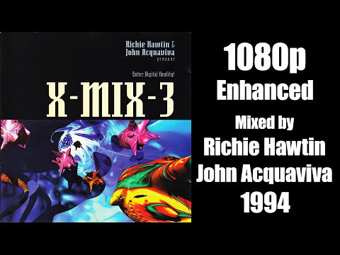 X-Mix-3 - Enter: Digital Reality! 1080p (1994) - Mixed by John Acquaviva &amp; Richie Hawtin