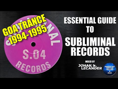 *Galaxian 202, Analog Perfect etc* Essential Guide To Subliminal Records (1994-1995) [Goa Trance]