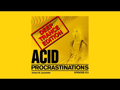 [Acid Trance] Acid Procrastinations Volume 13 (July 2023) Deep Trance Edition