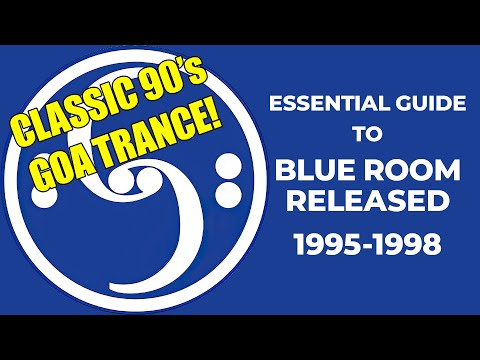 [Goa Trance] Essential Guide To Blue Room Released (1995-1998) - Johan N. Lecander