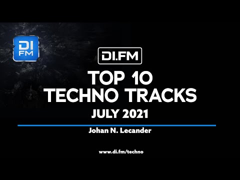 DI.FM Top 10 Techno Tracks July 2021 - Johan N. Lecander