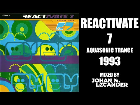 [Trance, Techno] Reactivate 7 (Aquasonic Trance) 1993 mixed by Johan N. Lecander