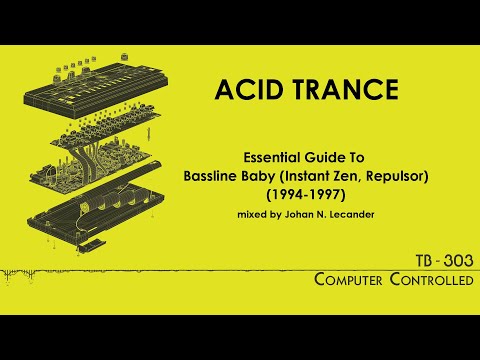 [Acid Trance] Essential Guide To Bassline Baby (1994-1997) - Johan N. Lecander