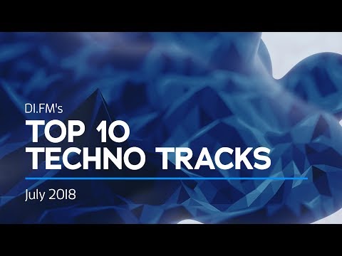 DI.FM Top 10 Techno Tracks July 2018