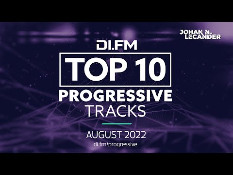 DI.FM Top 10 Progressive House Tracks! August 2022 - DJ Mix by Johan N. Lecander