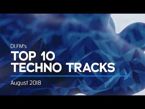 DI.FM Top Ten Techno Tracks August 2018