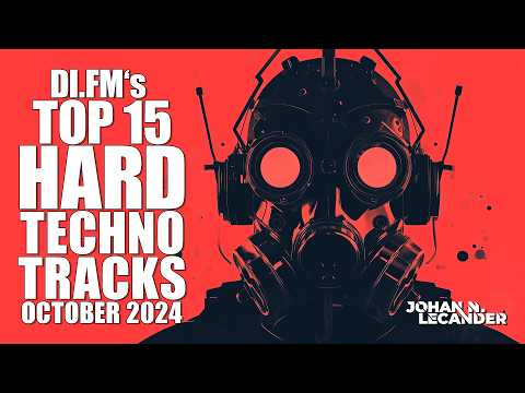 DI.FM&#039;s Top 15 Hard Techno Tracks October 2024 *Voted by the listeners*