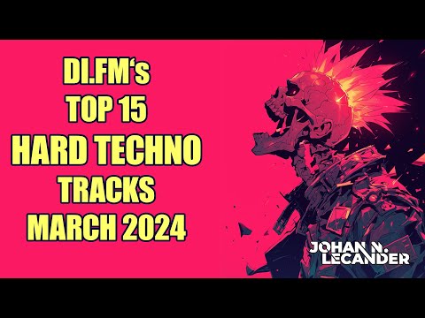 DI.FM&#039;s Top 15 Hard Techno Tracks March 2024