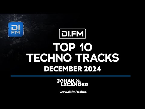 [DJ Mix] DI.FM&#039;s Top 10 Techno Tracks December 2024