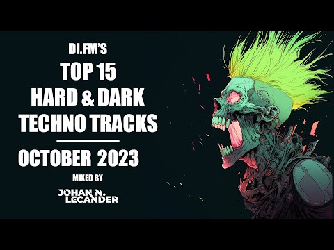 DI.FM&#039;s Top 15 Hard &amp; Dark Techno Tracks October 2023 *Miss Djax, Balrog, Withecker and more*