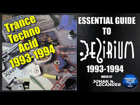 [Trance, Techno, Acid] Essential Guide To Delirium Records 1993-1994 - Johan N. Lecander